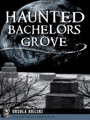 cover image of Haunted Bachelors Grove